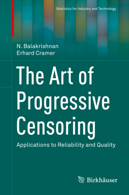 The Art of Progressive Censoring : Applications to Reliability and Quality, PDF eBook