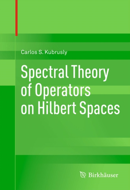 Spectral Theory of Operators on Hilbert Spaces, PDF eBook