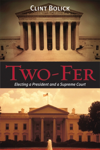 Two-Fer : Electing a President and a Supreme Court, Hardback Book