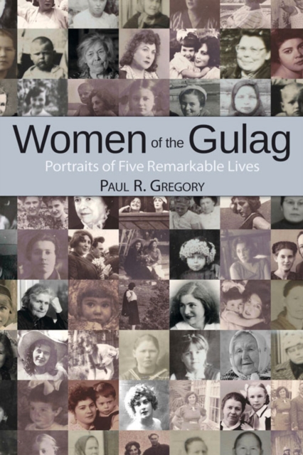 Women of the Gulag : Portraits of Five Remarkable Lives, EPUB eBook