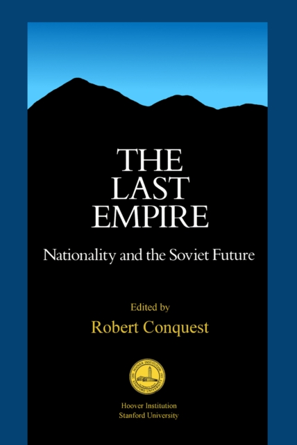The Last Empire : Nationality and the Soviet Future, EPUB eBook