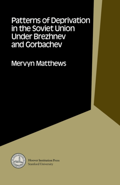 Patterns of Deprivation in the Soviet Union Under Brezhnev and Gorbachev, Hardback Book