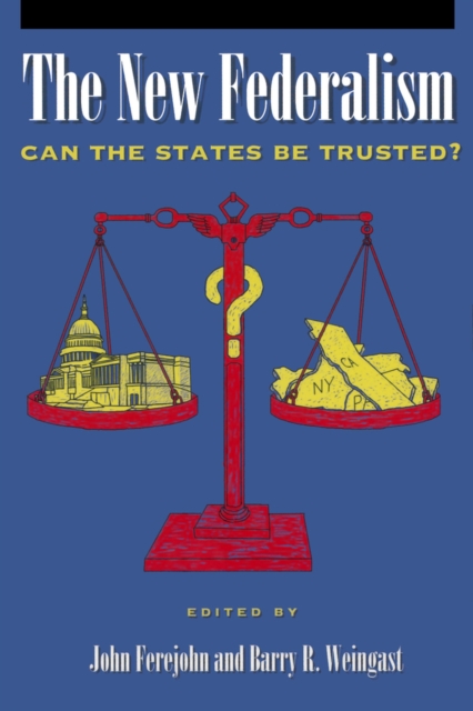 The New Federalism : Can the States Be Trusted?, Paperback / softback Book