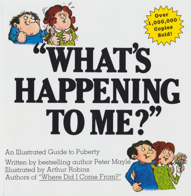 "What's Happening To Me?" : The Classic Illustrated Children's Book on Puberty, EPUB eBook
