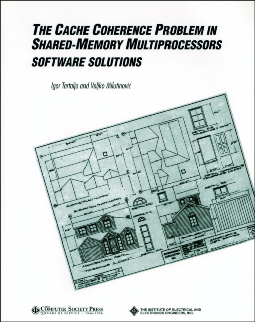 The Cache Coherence Problem in Shared-Memory Multiprocessors : Software Solutions, Paperback / softback Book