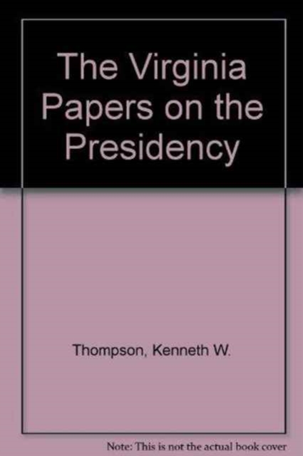 The Virginia Papers on the Presidency, Hardback Book