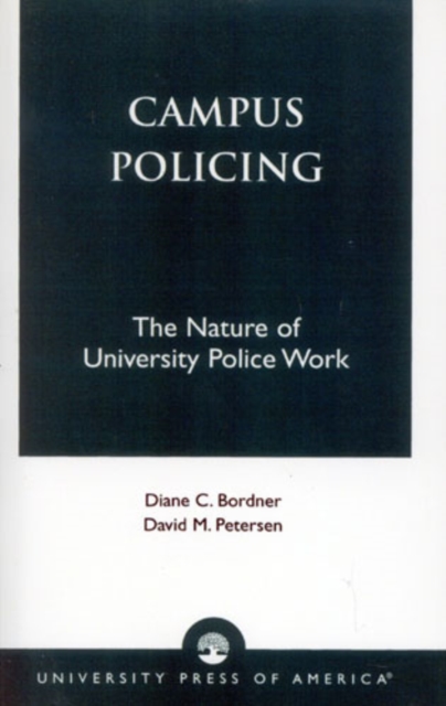 Campus Policing : The Nature of University Police Work, Hardback Book