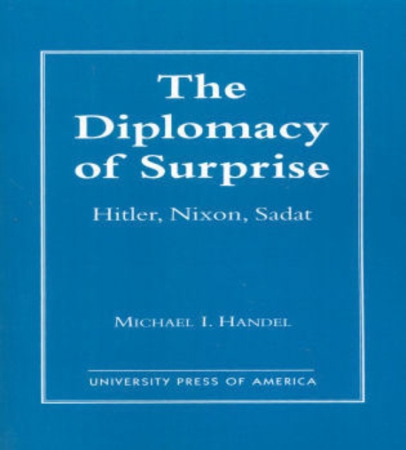 The Diplomacy of Surprise : Hitler, Nixon, Sadat, Harvard Studies in International Affairs, Number 44, Paperback / softback Book