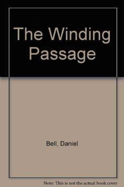 The Winding Passage : Essays and Sociological Journeys 1960-1980, Hardback Book