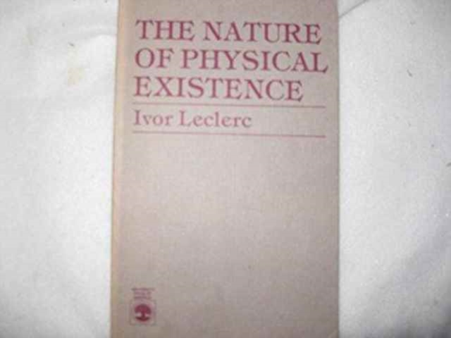 The Nature of Physical Existence, Paperback / softback Book