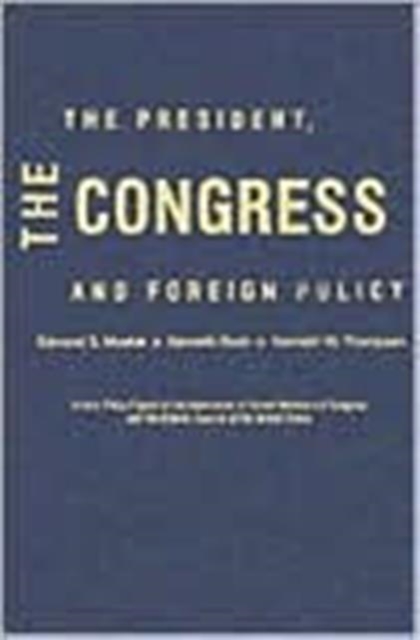 The President, the Congress and Foreign Policy, Hardback Book