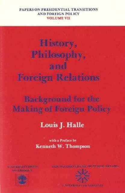 History, Philosophy, and Foreign Relations : Background for the Making of Foreign Policy, Paperback / softback Book