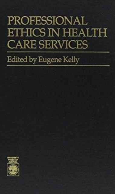 Professional Ethics in Health Care Services, Hardback Book