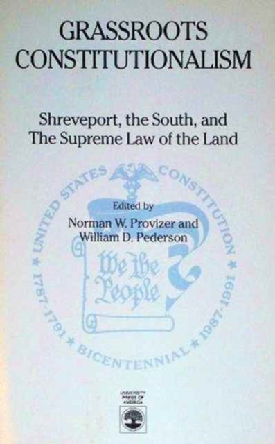 Grassroots Constitutionalism : Shreveport, The South and The Supreme Law of the Land, Paperback / softback Book
