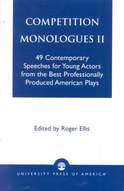 Competition Monologues II : 49 Contemporary Speeches for Young Actors from the Best Professionally Produced American Plays, Paperback / softback Book