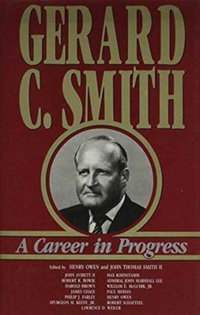 Gerard C. Smith : A Career in Progress, Hardback Book