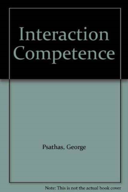 Interaction Competence : Studies in Ethnomethodology and Conversation Analysis No. 1, Hardback Book