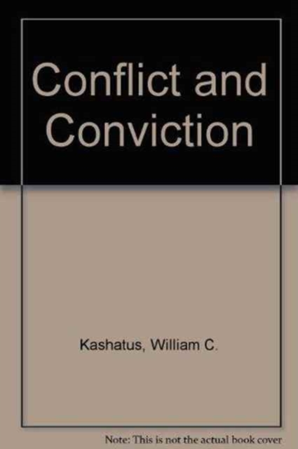 Conflict and Conviction : A Reappraisal of Quaker Involvement in the American Revolution, Hardback Book