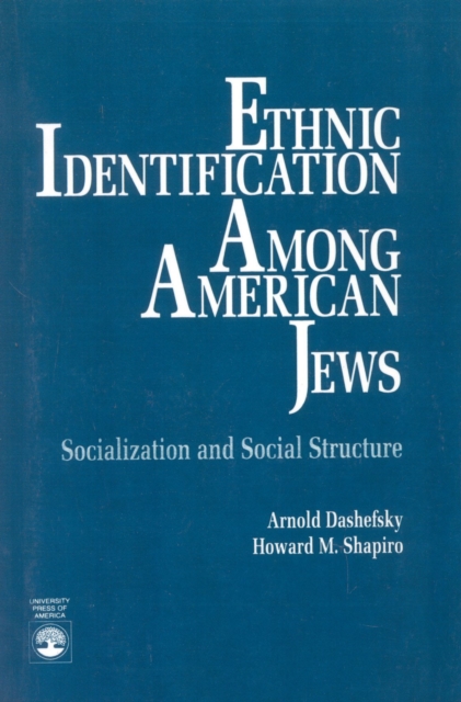 Ethnic Identification Among American Jews : Socialization and Social Structure, Paperback / softback Book