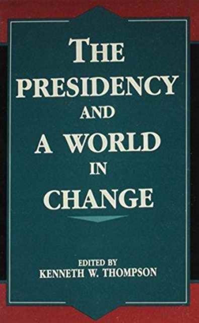 The Presidency and a World in Change, Paperback / softback Book
