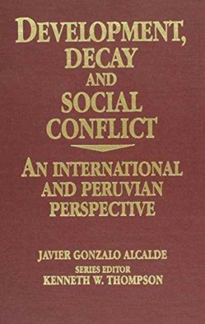 Development, Decay, and Social Conflict : An International and Peruvian Perspective, Hardback Book