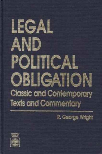 Legal and Political Obligation : Classic and Contemporary Texts and Commentary, Hardback Book