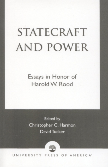 Statecraft and Power : Essays in Honor of Harold W. Rood, Hardback Book