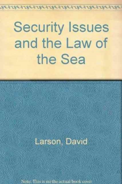 Security Issues and the Law of the Sea, Hardback Book