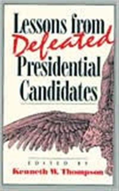 Lessons from Defeated Presidential Candidates, Paperback / softback Book