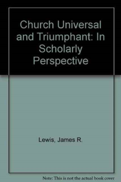 Church Universal and Triumphant : In Scholarly Perspective, Paperback / softback Book