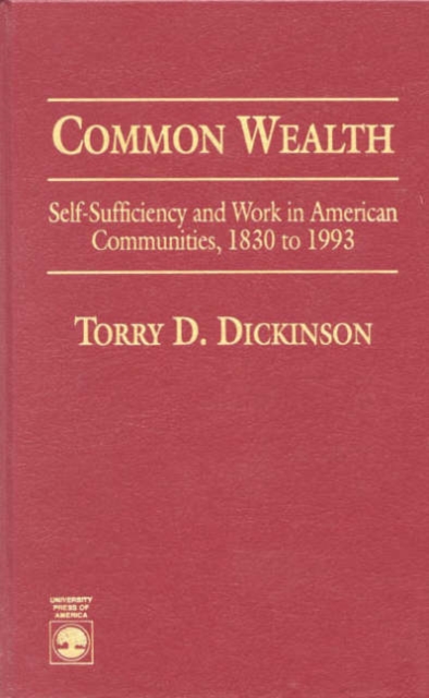 Commonwealth : Self-Sufficiency and Work in American Communities, 1830 to 1993, Hardback Book