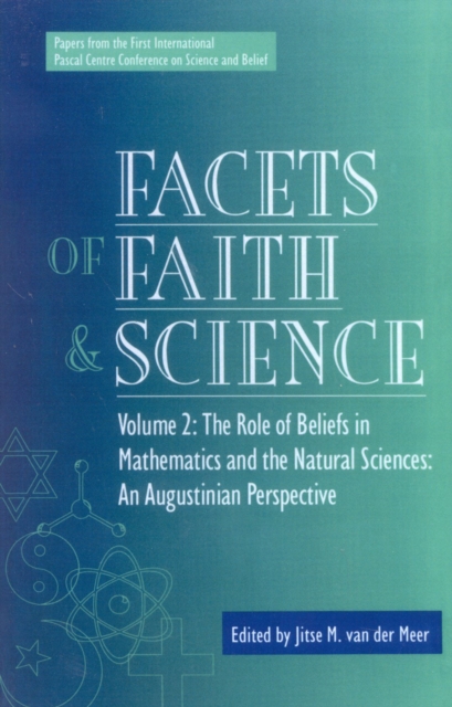 Facets of Faith and Science : Vol. II: The Role of Beliefs in Mathematics and the Natural Sciences, Paperback / softback Book