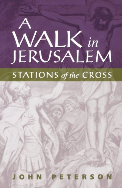 A Walk in Jerusalem : Stations of the Cross, Paperback / softback Book