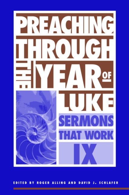 Preaching Through the Year of Luke : Sermons That Work series IX, Paperback / softback Book