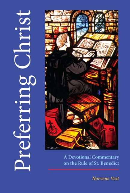 Preferring Christ : A Devotional Commentary on the Rule of Saint Benedict, Paperback / softback Book