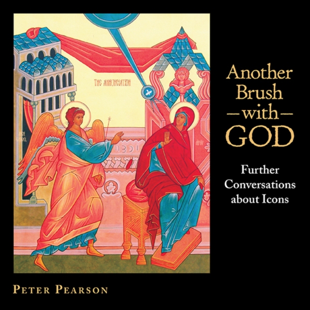 Another Brush with God : Further Conversations about Icons, Paperback / softback Book