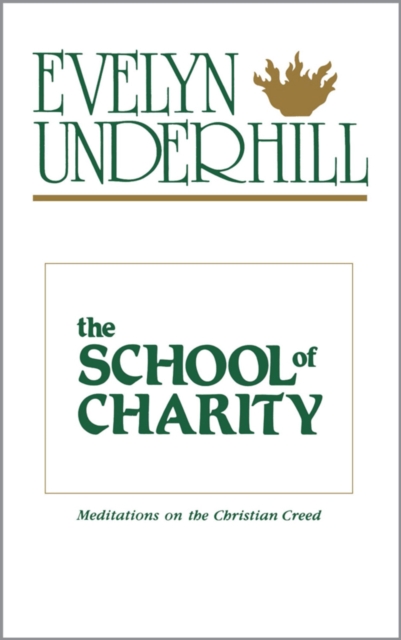 The School of Charity : Meditations on the Christian Creed, EPUB eBook