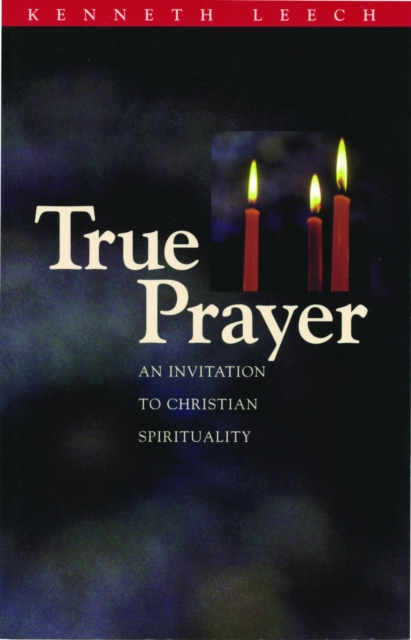 True Prayer : An Invitation to Christian Spirituality, EPUB eBook