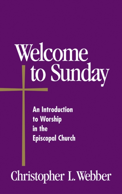Welcome to Sunday : An Introduction to Worship in the Episcopal Church, EPUB eBook
