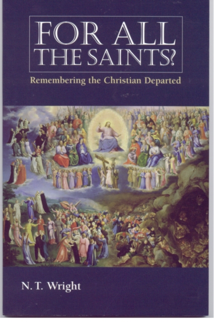 For All the Saints : Remembering the Christians Departed, EPUB eBook