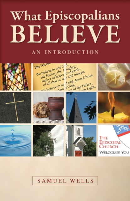 What Episcopalians Believe : An Introduction, EPUB eBook