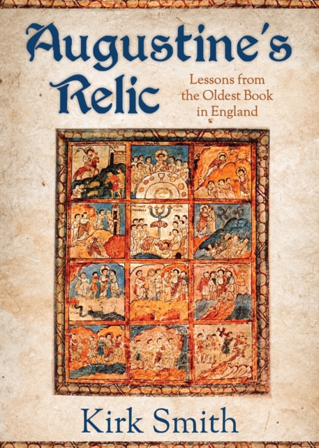 Augustine's Relic : Lessons from the Oldest Book in England, EPUB eBook