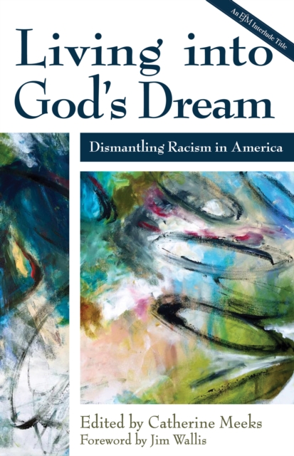 Living into God's Dream : Dismantling Racism in America, EPUB eBook