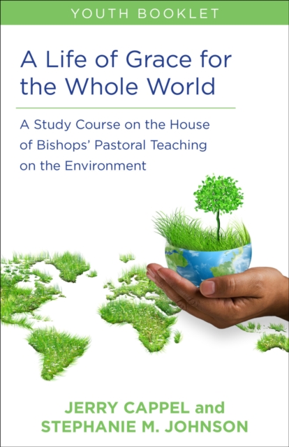 A Life of Grace for the Whole World, Youth Book : A Study Course on the House of Bishops' Pastoral Teaching on the Environment, EPUB eBook