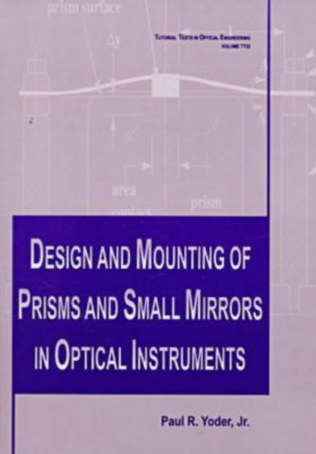 Design and Mounting of Prisms and Small Mirrors in Optical Instruments, Paperback / softback Book