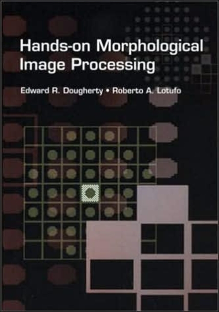 Hands-on Morphological Image Processing, Paperback / softback Book