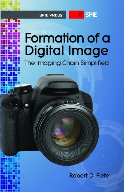 Formation of a Digital Image: The Imaging Chain Simplified, Paperback / softback Book