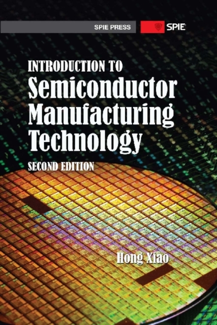 Introduction to Semiconductor Manufacturing Technology, Hardback Book