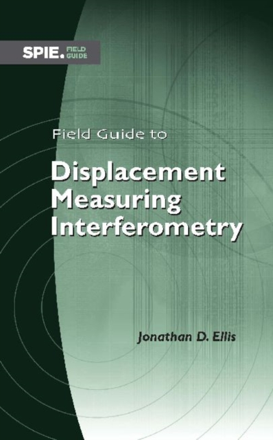 Field Guide to Displacement Measuring Interferometry, Spiral bound Book