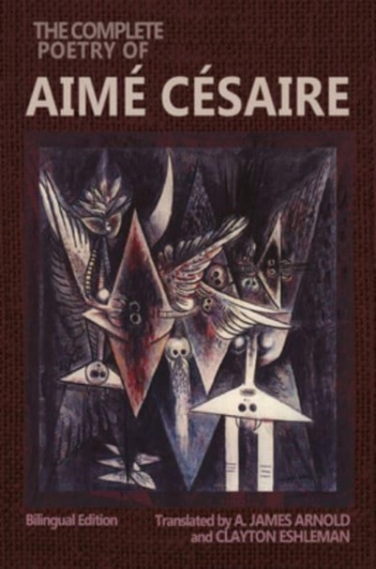 The Complete Poetry of Aime Cesaire : Bilingual Edition, Paperback / softback Book